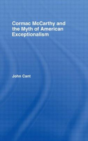 Kniha Cormac McCarthy and the Myth of American Exceptionalism John Cant