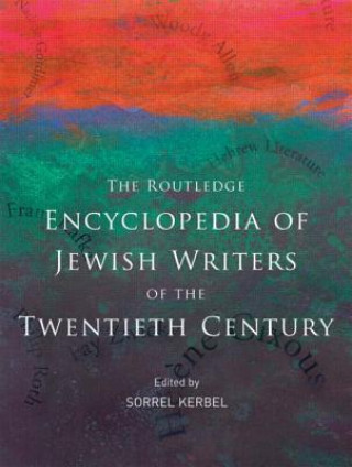 Carte Routledge Encyclopedia of Jewish Writers of the Twentieth Century Sorrel Kerbel