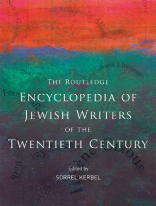 Книга Routledge Encyclopedia of Jewish Writers of the Twentieth Century Sorrel Kerbel