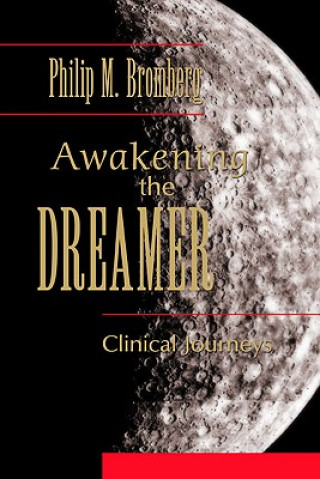 Könyv Awakening the Dreamer Philip M Bromberg