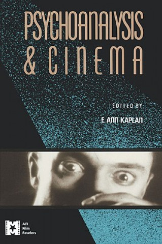 Kniha Psychoanalysis and Cinema E Ann Kaplan