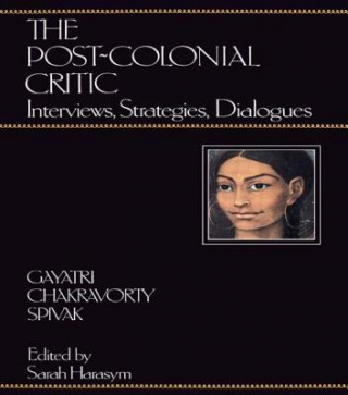 Carte Post-Colonial Critic GayatriChakravorty Spivak
