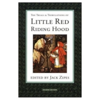 Könyv Trials and Tribulations of Little Red Riding Hood Jack Zipes