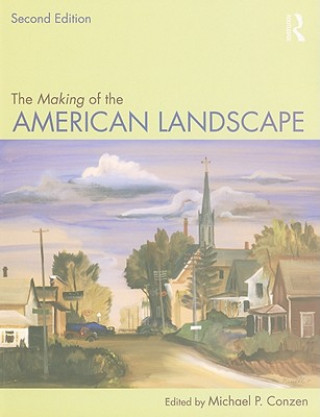 Kniha Making of the American Landscape Michael P. Conzen