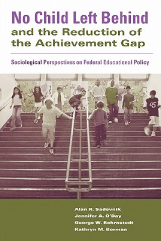 Knjiga No Child Left Behind and the Reduction of the Achievement Gap Alan Sadovnik