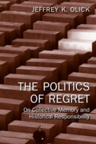 Knjiga Politics of Regret Jeffrey Olick