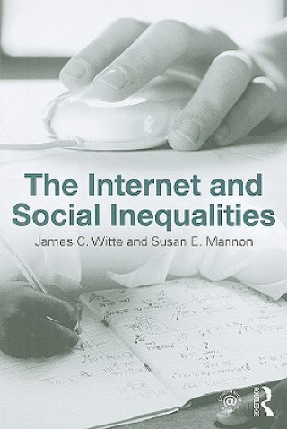 Könyv Internet and Social  Inequalities James Witte