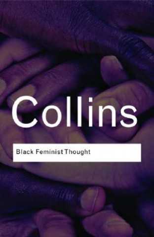 Kniha Black Feminist Thought Patricia Hill Collins