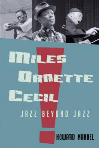 Buch Miles, Ornette, Cecil Howard Mandel
