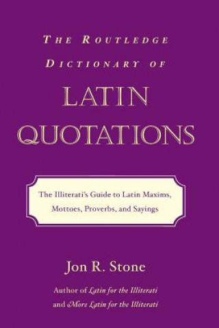 Carte Routledge Dictionary of Latin Quotations Jon Stone