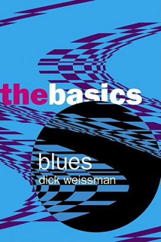 Książka Blues: The Basics Dick Weissman