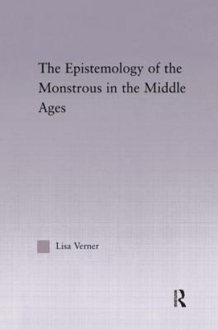 Książka Epistemology of the Monstrous in the Middle Ages Lisa Verner