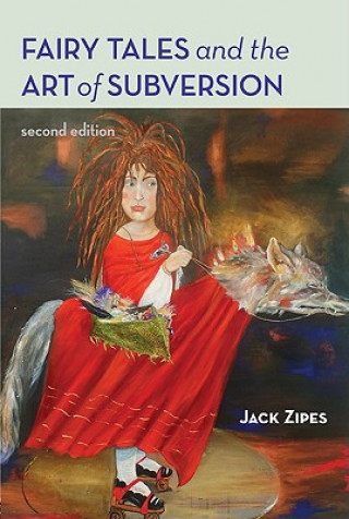 Kniha Fairy Tales and the Art of Subversion Jack Zipes