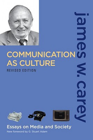 Книга Communication as Culture, Revised Edition James W Carey