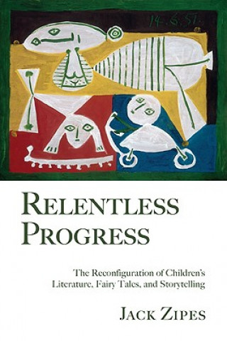 Kniha Relentless Progress Jack Zipes
