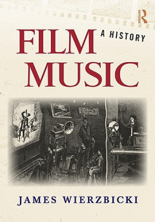 Könyv Film Music: A History James Wierzbicki