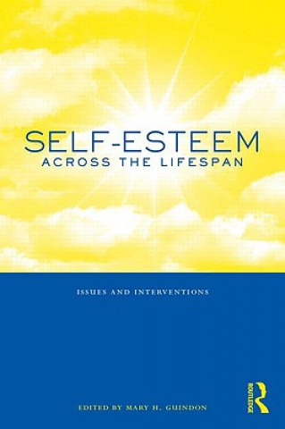 Könyv Self-Esteem Across the Lifespan Mary Guindon