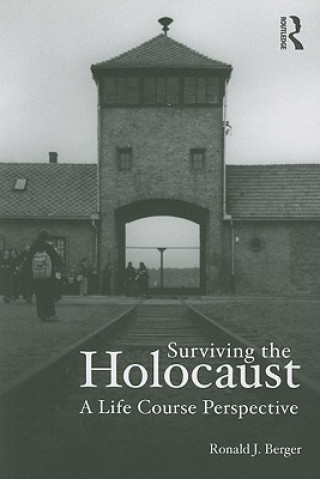 Книга Surviving the Holocaust Ronald J Berger