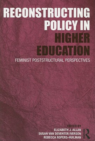 Kniha Reconstructing Policy in Higher Education Elizabeth Allan