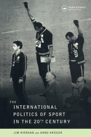 Livre International Politics of Sport in the Twentieth Century Professor Jim Riordan