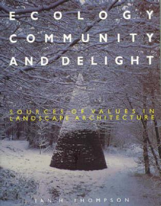 Carte Ecology, Community and Delight Ian Thompson