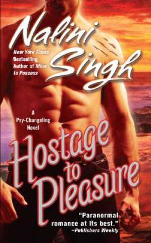 Kniha Hostage to Pleasure Nalini Singh