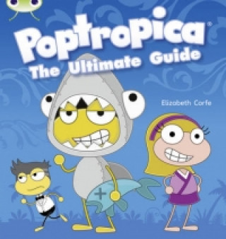 Kniha Bug Club Independent Non Fiction Year Two Lime A Poptropica: The Ultimate Guide Elizabeth Corfe