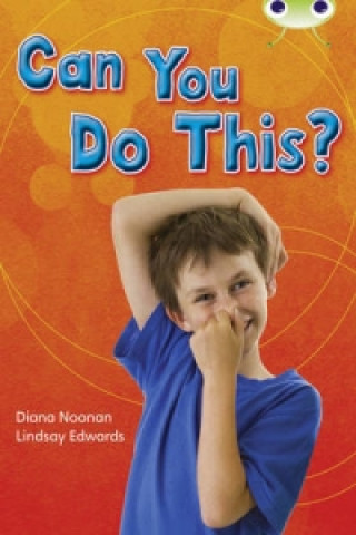 Carte Bug Club Independent Non Fiction Year Two Turquoise B Can You Do This? Diana Noonan
