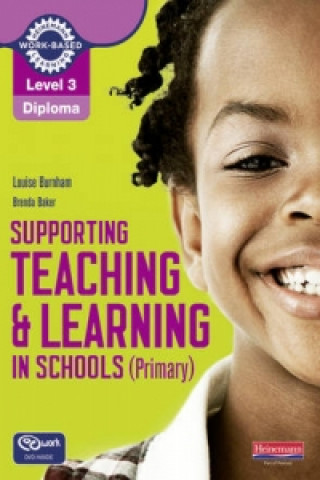 Kniha Level 3 Diploma Supporting teaching and learning in schools, Primary, Candidate Handbook Louise Burnham