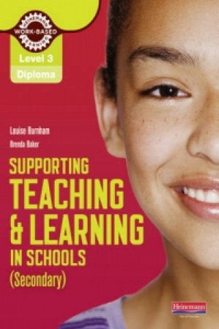 Książka Level 3 Diploma Supporting teaching and learning in schools, Secondary, Candidate Handbook Louise Burnham