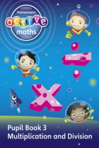 Kniha Heinemann Active Maths - First Level - Exploring Number - Pupil Book 3 - Multiplication and Division Lynda Keith