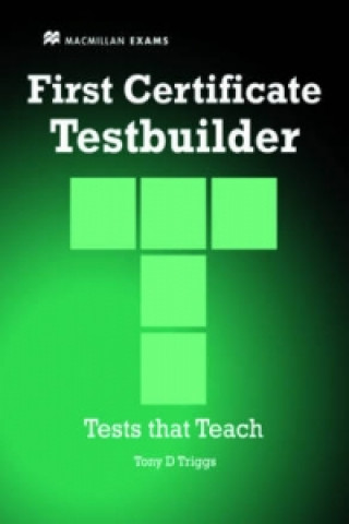 Kniha First Certificate Testbuilder Tony D. Triggs