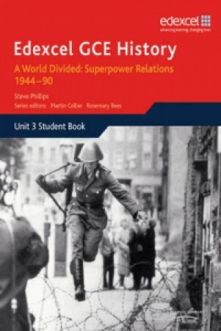 Könyv Edexcel GCE History A2 Unit 3 E2 A World Divided: Superpower Relations 1944-90 Steve Phillips