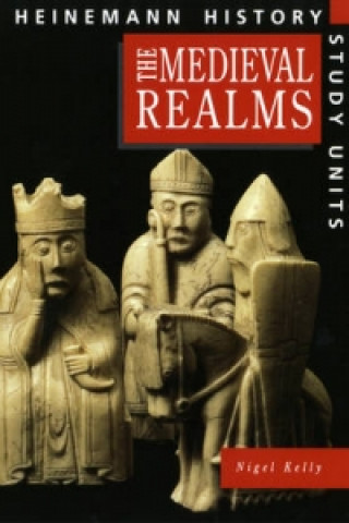 Kniha Heinemann History Study Units: Student Book.  Medieval Realms Nigel Kelly