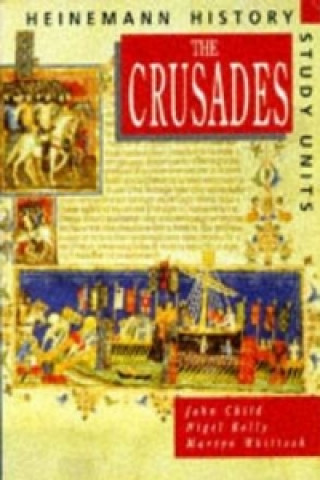 Książka Heinemann History Study Units: Student Book.  The Crusades John Child