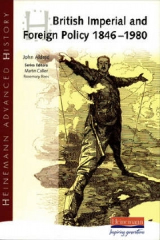 Buch Heinemann Advanced History: British Imperial & Foreign Policy 1846-1980 John Aldred