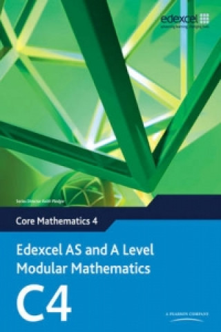 Book Edexcel AS and A Level Modular Mathematics Core Mathematics 4 C4 Keith Pledger