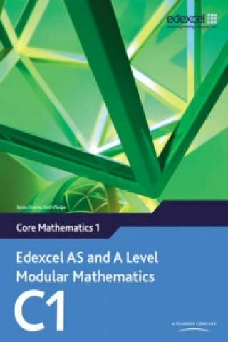 Kniha Edexcel AS and A Level Modular Mathematics Core Mathematics 1 C1 Keith Pledger