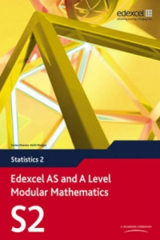 Könyv Edexcel AS and A Level Modular Mathematics Statistics 2 S2 Keith Pledger