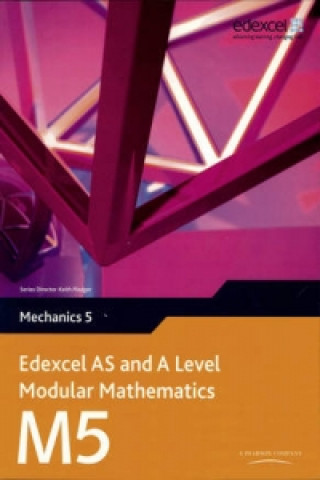 Knjiga Edexcel AS and A Level Modular Mathematics Mechanics 5 M5 Keith Pledger