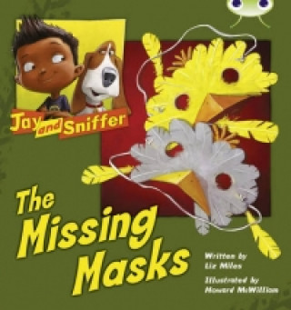 Carte Bug Club Independent Fiction Year 1 Blue C Jay and Sniffer: The Missing Masks Liz Miles