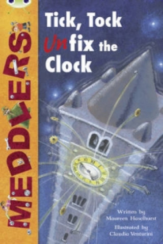 Carte Bug Club Independent Fiction Year Two Lime A Meddlers: Tick, Tock, Unfix the Clock Maureen Haselhurst