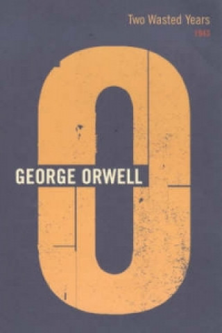 Kniha Two Wasted Years George Orwell