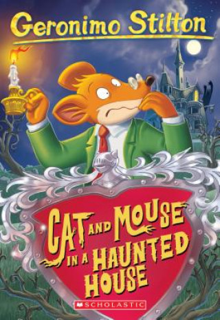 Книга Geronimo Stilton: #3 Cat and Mouse in a Haunted House Geronimo Stilton