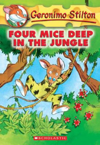 Könyv Four Mice Deep in the Jungle (Geronimo Stilton #5) Geronimo Stilton