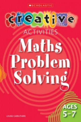 Kniha Maths Problem Solving Ages 5-7 Louise Carruthers