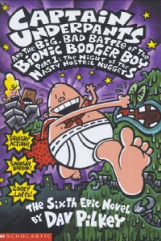 Könyv Big, Bad Battle of the Bionic Booger Boy Part One:The Night of the Nasty Nostril Nuggets Dav Pilkey