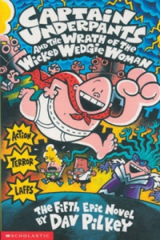 Könyv Captain Underpants and the Wrath of the Wicked Wedgie Woman Dav Pilkey