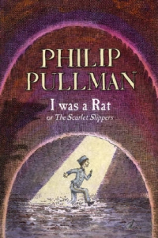 Kniha I Was a Rat! Philip Pullman