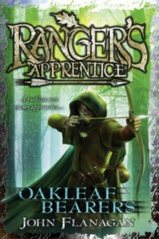 Knjiga Oakleaf Bearers (Ranger's Apprentice Book 4) John Flanagan